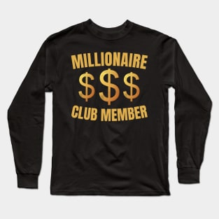 Millionaire Club Member Long Sleeve T-Shirt